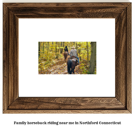 family horseback riding near me in Northford, Connecticut